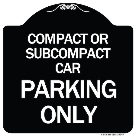 Compact Or Subcompact Car Parking Only Heavy-Gauge Aluminum Architectural Sign